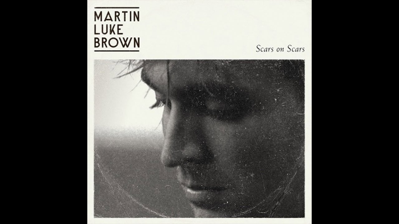 martin luke brown - scars on scars [official video]