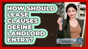 How Should Lease Clauses Define Landlord Entry?