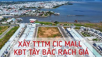 FLYCAM | KĐT TÂY BẮC, CẢNG HÀNG KHÁCH RẠCH GIÁ GIỮA THÁNG 5/2021