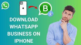 How to Download WhatsApp Business on Android 2025?
