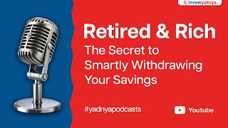 Retired & Rich: The Secret to Smartly Withdrawing Your Savings (Real-Life Case Study)