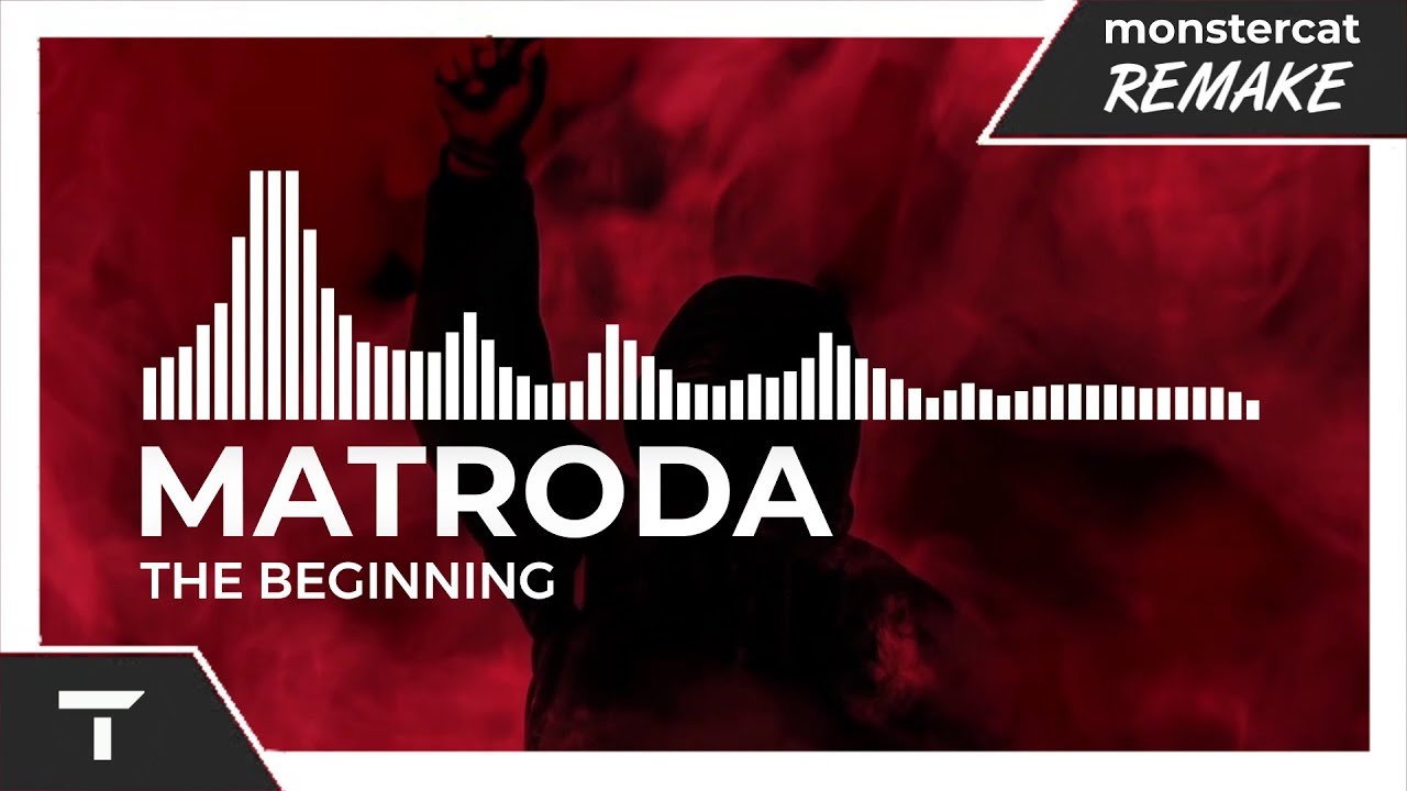 Matroda - The Beginning [Monstercat NL Remake] - Matroda - The Beginning [Monstercat NL Remake]