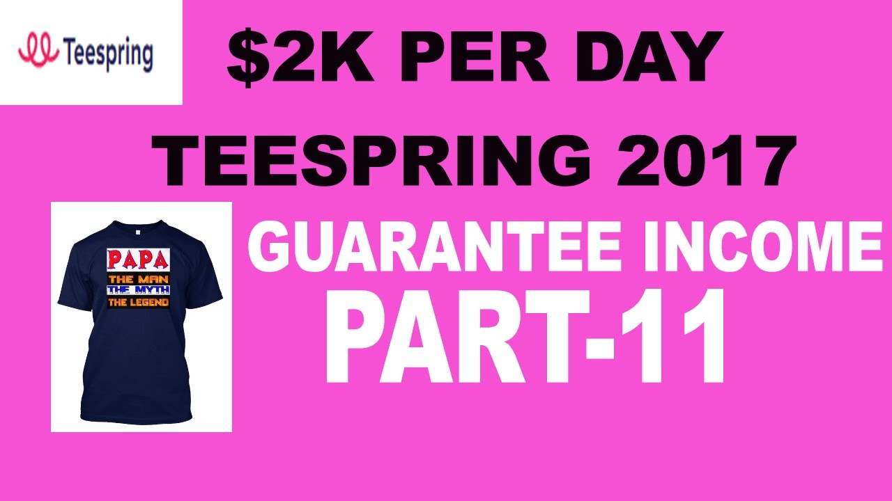 P11 teespring multiple teespring 2017 teespring marketing