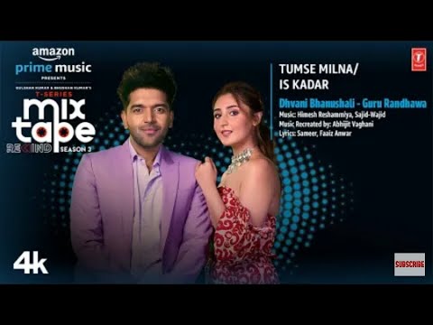 Tumse Milna/Is Kadar ★Ep7 | Guru R, Dhvani B | Abhijit V | T-Series Mixtape S3 | Ahmed K | Bhushan K