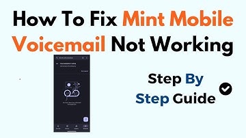 How To Fix Mint Mobile Voicemail Not Working