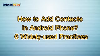 How to Add Contacts in Android Phone? 6 Widely-used Practices