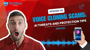 Voice Cloning: The Rise of AI-based Scams | EP42 ENG | Techowl Infosec