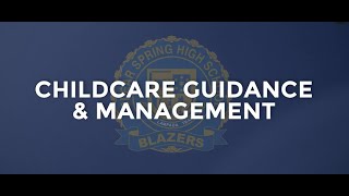 Clear Spring High School Childcare Guidance & Management