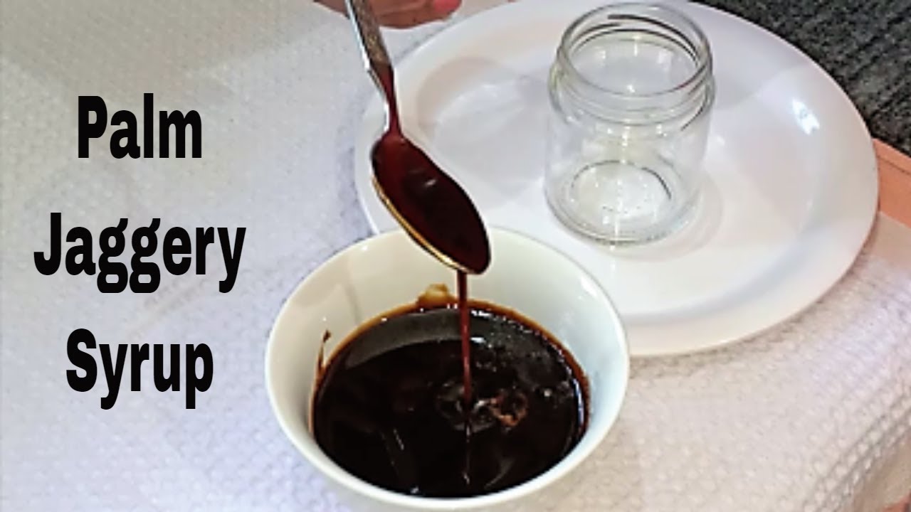 Palm Jaggery Syrup Recipe How to Make Palm Jaggery Syrup at Home