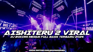 Dj Aishiteru 2 X Nona Ambon  Bass Jungle Dutch Paling Enak Terbaru 2026  Rama Reborn  