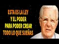 Esta Es La Ley Y El Poder Para Poder Crear Todo Lo Que Sueñas - Bob Proctor En Español