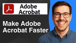 How to make Adobe Acrobat faster [2025 Easy Guide]