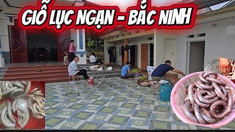 CỖ ĐÁM GIỖ LỤC NGẠN - BẮC NINH CÓ MÓN GÌ I NÚI ĐỒI LỤC NGẠN
