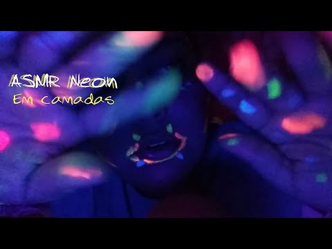 ASMR NEON/Sons de boca / Mouth sounds Em camadas