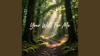 Your Will for Me