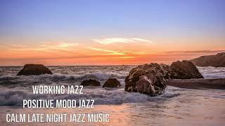 Working Jazz - Positive Mood Jazz - Calm Late Night Jazz Music