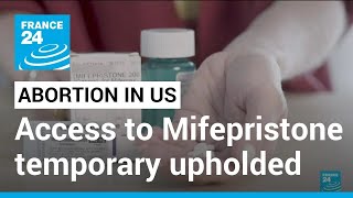 US Supreme court upholds temporary access to Mifepristone abortion pill • FRANCE 24 English