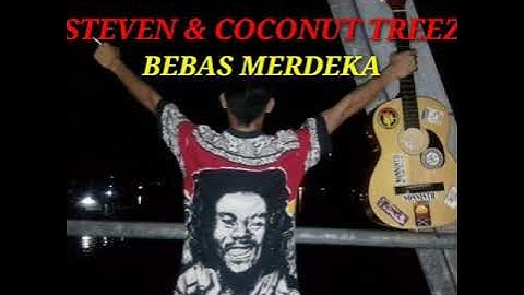 Lirik lagu steven & coconut treez - bebas merdeka