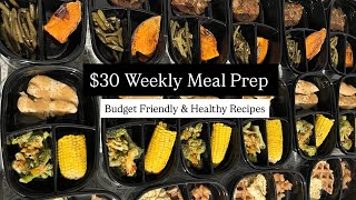 $30 Weekly Meal Prep | Healthy & Budget Friendly