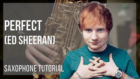 How to play Perfect by Ed Sheeran on Alto Sax (Tutorial)
