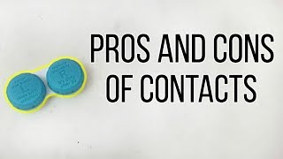 Pros and Cons of Contact Lenses | Wearing Contacts vs. Glasses