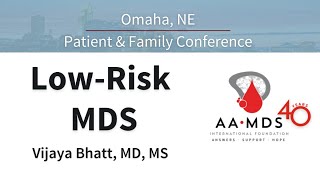 Low-Risk MDS (Myelodysplastic Syndromes) -2023 Omaha Patient and Family Hybrid Conference