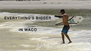 Everything s Bigger in Waco