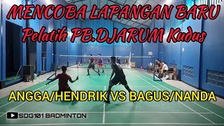 MATCH KERAS!! ANGGA/HENDRIK VS BAGUS/NANDA || LAPANGAN BARU PELATIH PB.DJARUM KUDUS