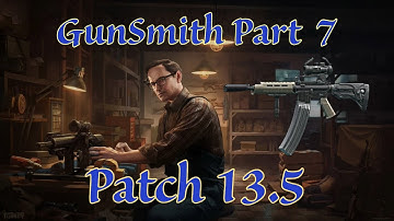 FAST Gunsmith part 7  Patch | 13.5