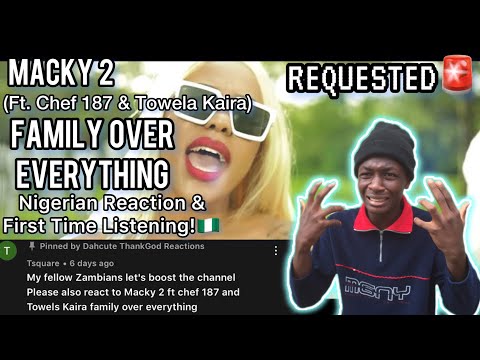 Macky2 is COLD!🥶| Nigerian🇳🇬 reacts to Macky2 ft Chef 187 & Towela Kaira - Family Over Everything