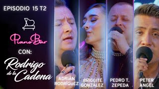 ADRIÁN RODRIGUEZ- BRIGGITE GONZÁLEZ-PEDRO TOMAS ZEPEDA - PETER ANGEL | PIANO BAR T2 CAP 15