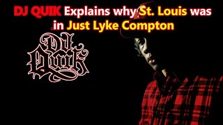 Dj Quik Explains Why St Louis Was Mentioned In Just Lyke Compton