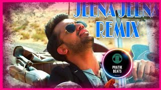 Pratik - jeena jeena | atif aslam | remix | Bollywood house music