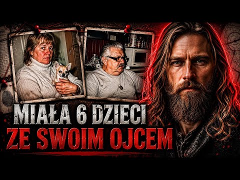 Sześcioro Dzieci Własnego Ojca | Najbardziej Szokująca Sprawa Francji