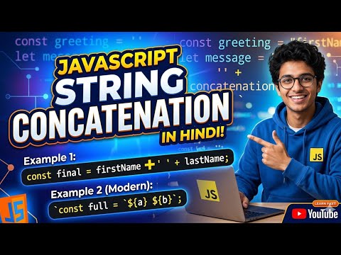 JavaScript String Concatenation in Hindi: Strings Jodne ka Sahi Tarika.! + Operator...! 