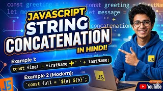 JavaScript String Concatenation in Hindi: Strings Jodne ka Sahi Tarika.! + Operator...! 