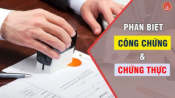 Phân biệt công chứng và chứng thực như thế nào? - VPCC Nguyễn Huệ