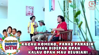 KACAU KOMENG, PANAS PANASIN OMAH DIDEPAN OPAH KALAU OPAH MAU REUNIAN!  - KOMPLEKS PENGABDI ISTRI