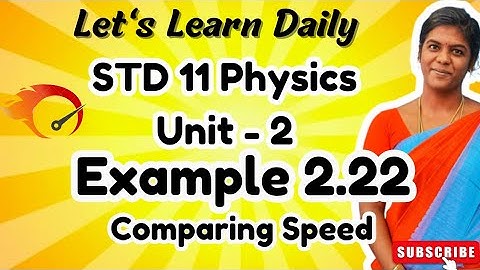STD 11 Physics Chapter-2 Example 2.22|Comparing Speed #physicswithpandieswari