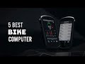 Best Bike Computers - The 5 Best GPS Bike Computer in 2022