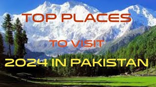 Top Places visit 2024 in Pakistan
