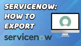How To Export In Servicenow (EASY!)