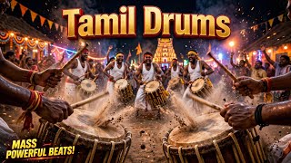 TAMIL DRUMS BEATS 🔥 | Parai & Village Folk Drums | Tamil Kuthu Percussion | Nonstop Mass Beats 🥁
