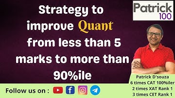 Strategy to improve Quant from less than 5 marks to more than 90%ile | CAT | Patrick Dsouza
