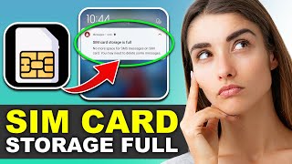 How to Fix the “SIM Card Storage Is Full – No More Space for SMS Messages” Problem