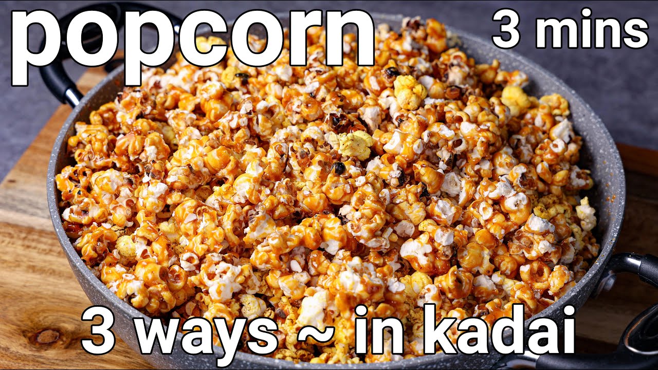 3 mins homemade popcorn recipe in kadai 3 ways | caramel, movie theatre butter & desi masala popcorn | Hebbar Kitchen