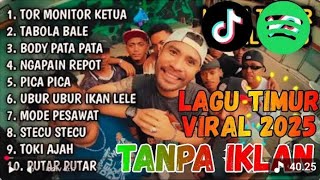 Download Lagu LAGU TIMUR VIRAL 2025 || TOR MONITORKETUA || TABOLA BALE || BODY PATA || NAGAPAIN REPOT PICA PICA MP3