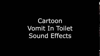 Cartoon Vomit In Toilet Sound Effects
