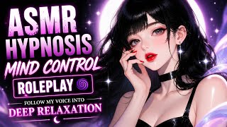 ASMR Hypnosis Mind Control Roleplay | Follow My Voice Into Deep Relaxation