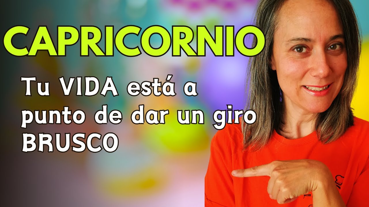 ♑ CAPRICORNIO: TU VIDA ESTÁ A PUNTO DE DAR UN GIRO BRUSCO - YouTube
